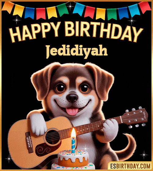 Happy birthday GIF with cute puppy playing guitar, birthday cake and colorful banner, personalized with name Jedidiyah, animated dog greeting