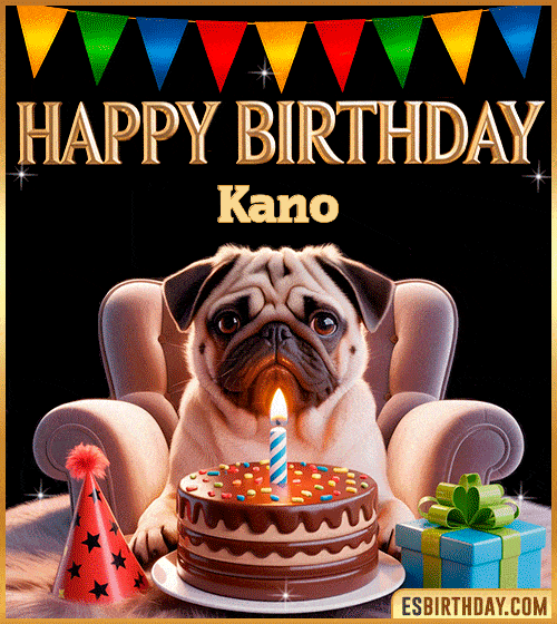 Funny happy birthday GIF for Kano featuring a cute pug sitting on a chair with a chocolate cake, birthday hat, candle, and colorful decorations – perfect funny dog-themed birthday greeting