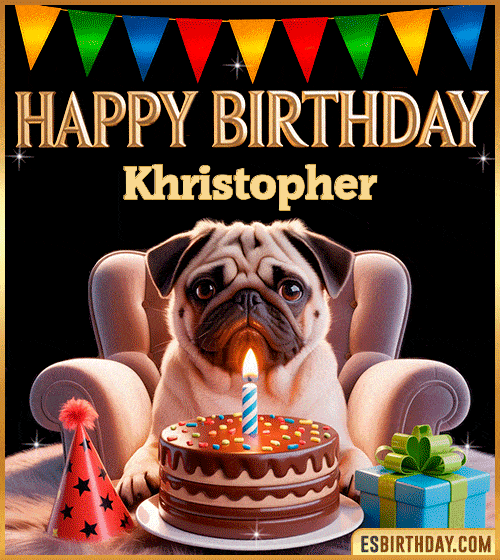 Funny happy birthday GIF for Khristopher featuring a cute pug sitting on a chair with a chocolate cake, birthday hat, candle, and colorful decorations – perfect funny dog-themed birthday greeting