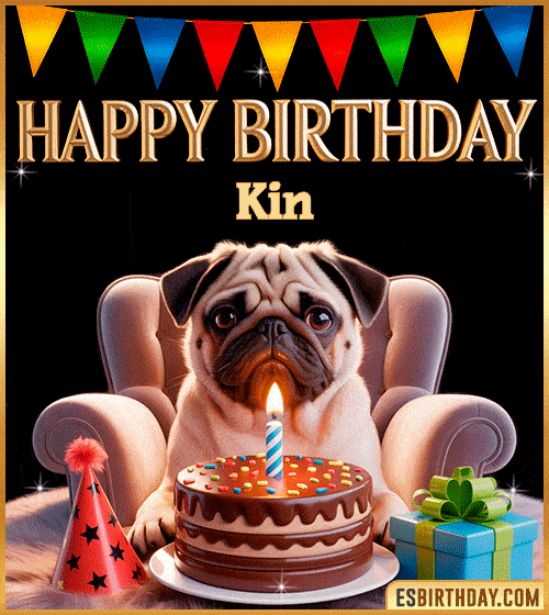Funny happy birthday GIF for Kin featuring a cute pug sitting on a chair with a chocolate cake, birthday hat, candle, and colorful decorations – perfect funny dog-themed birthday greeting