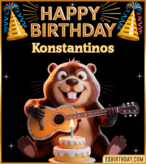 Funny Happy Birthday GIF for Konstantinos – a cute beaver playing guitar next to a birthday cake and colorful party decorations, sending warm and joyful birthday wishes.