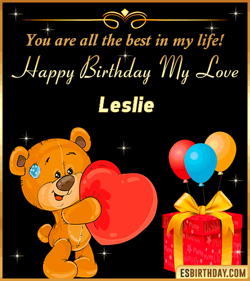 Happy Birthday my love gif animated Leslie
