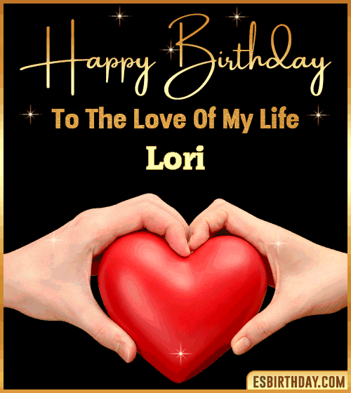 Happy Birthday my love gif Lori
