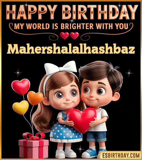 Happy Birthday My World Is Brighter With You GIF Mahershalalhashbaz Sweet happy birthday GIF for Mahershalalhashbaz with cute animated couple holding a red heart, heart balloons and gift box – personalized romantic birthday greeting saying my world is brighter with you