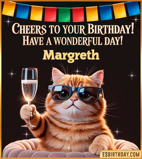 Funny Happy Birthday GIF – Cool Cat Toasting Animation for Margreth Funny happy birthday GIF for Margreth featuring a cool cat wearing sunglasses holding a champagne glass – personalized animated birthday greeting with a cheerful and classy vibe