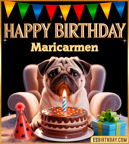 Funny happy birthday GIF for Maricarmen featuring a cute pug sitting on a chair with a chocolate cake, birthday hat, candle, and colorful decorations – perfect funny dog-themed birthday greeting
