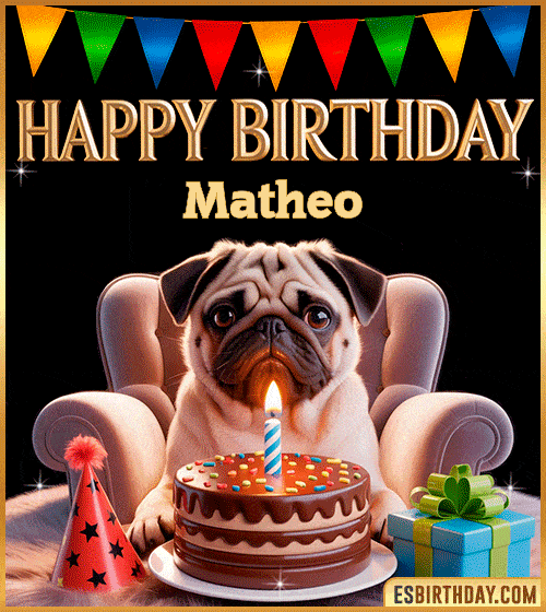 Funny happy birthday GIF for Matheo featuring a cute pug sitting on a chair with a chocolate cake, birthday hat, candle, and colorful decorations – perfect funny dog-themed birthday greeting