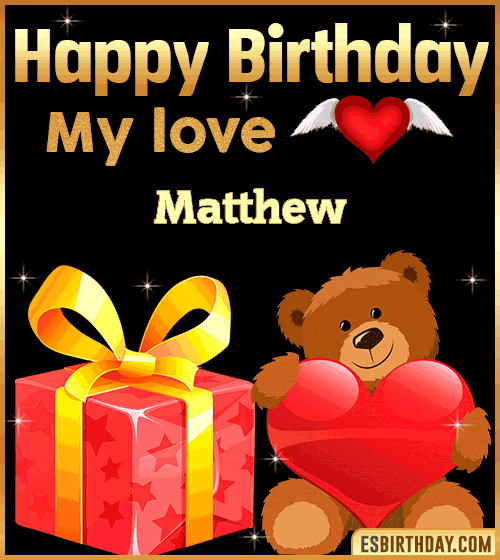 Gif happy Birthday my love Matthew
