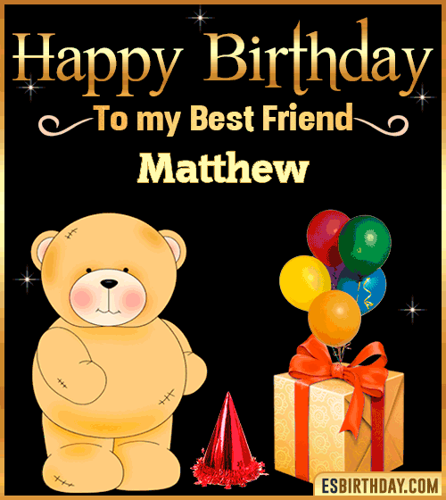 Happy Birthday to my best friend Matthew
