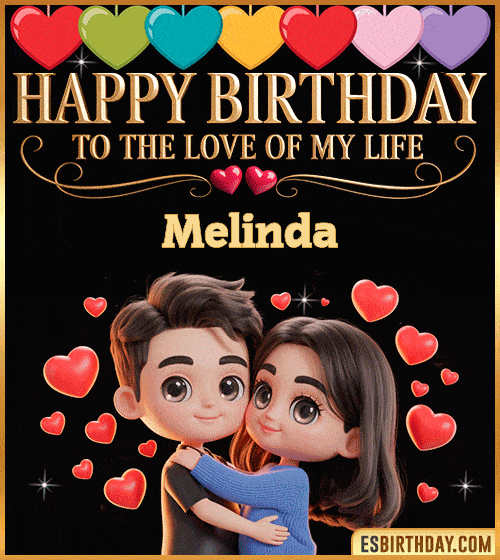 Romantic happy birthday GIF for Melinda with loving couple surrounded by red hearts – personalized animated birthday greeting to the love of my life