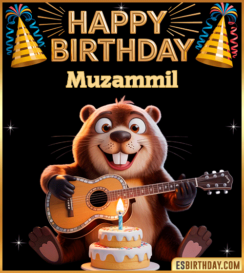 Funny Happy Birthday GIF for Muzammil – a cute beaver playing guitar next to a birthday cake and colorful party decorations, sending warm and joyful birthday wishes.