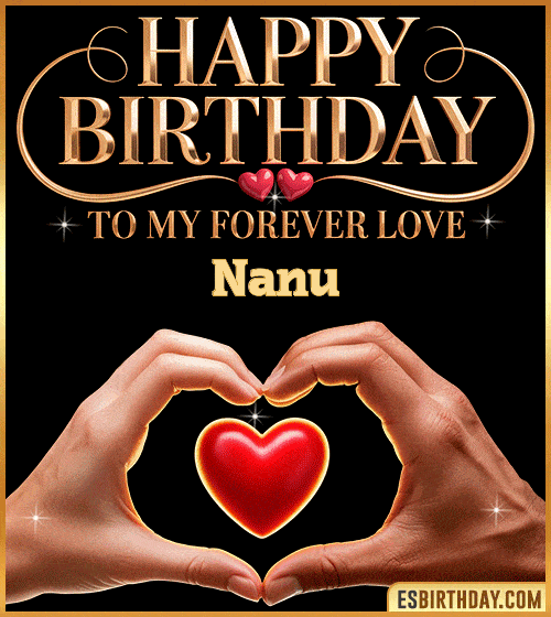 Romantic happy birthday GIF for Nanu with hands forming a heart around a glowing red heart – personalized animated birthday greeting to my forever love