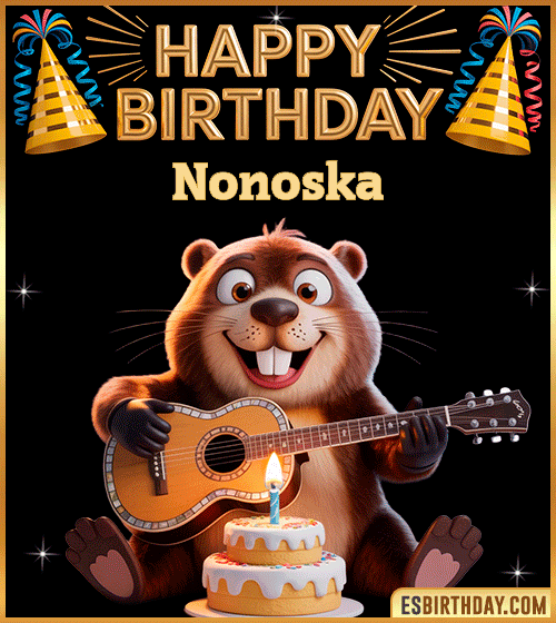 Funny Happy Birthday GIF for Nonoska – a cute beaver playing guitar next to a birthday cake and colorful party decorations, sending warm and joyful birthday wishes.