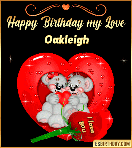 Happy Birthday my love Oakleigh
