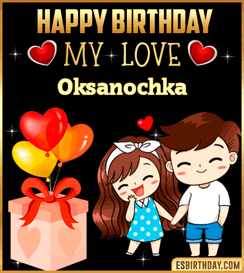 Happy Birthday Love Oksanochka
