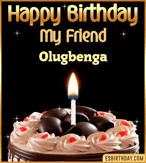 Happy Birthday my Friend Olugbenga
