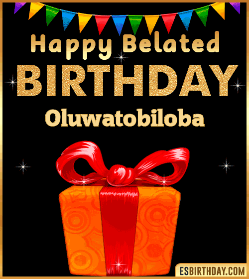 Belated Birthday Wishes gif Oluwatobiloba
