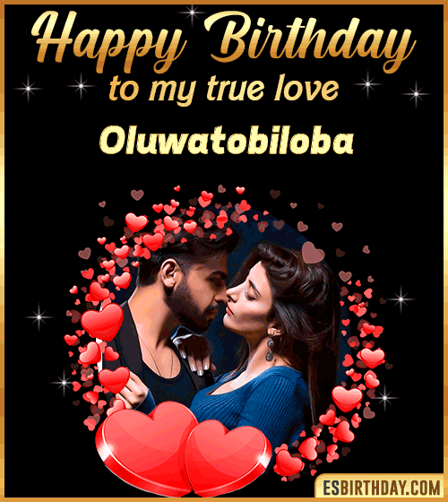 Happy Birthday to my true love Oluwatobiloba
