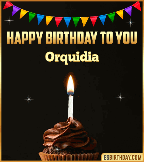 Happy Birthday to you Orquidia