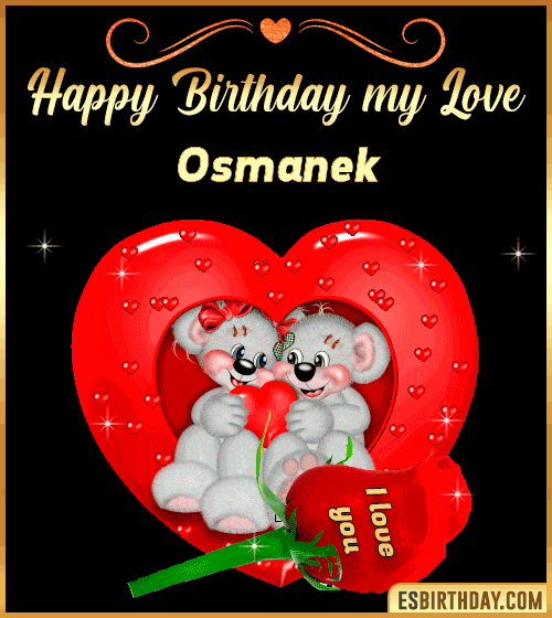 Happy Birthday my love Osmanek
