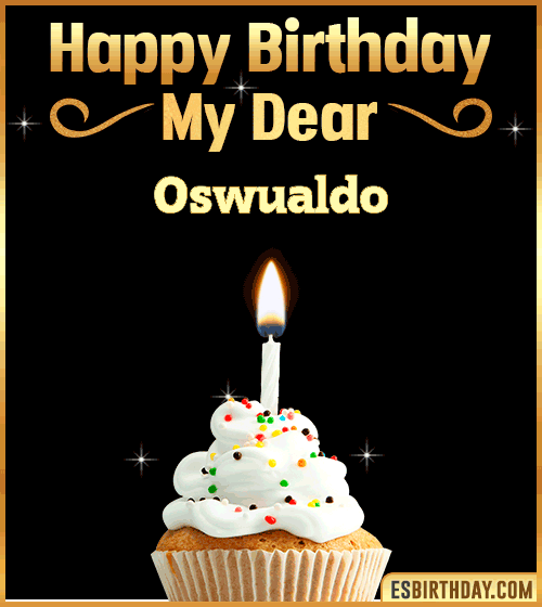 Happy Birthday my Dear Oswualdo