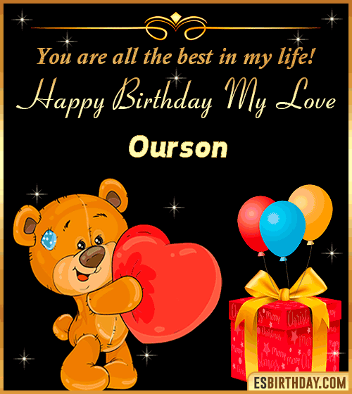 Happy Birthday my love gif animated Ourson
