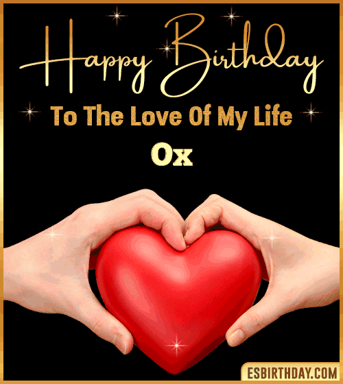 Happy Birthday my love gif Ox
