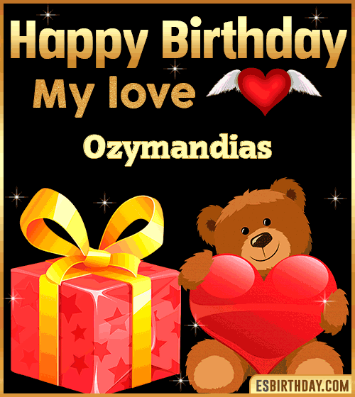 Gif happy Birthday my love Ozymandias
