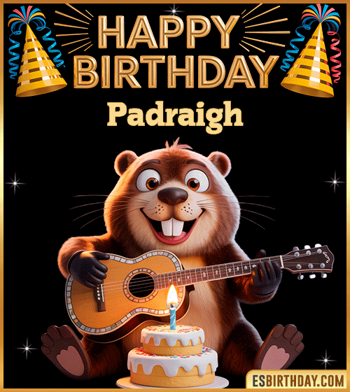 Funny Happy Birthday GIF for Padraigh – a cute beaver playing guitar next to a birthday cake and colorful party decorations, sending warm and joyful birthday wishes.