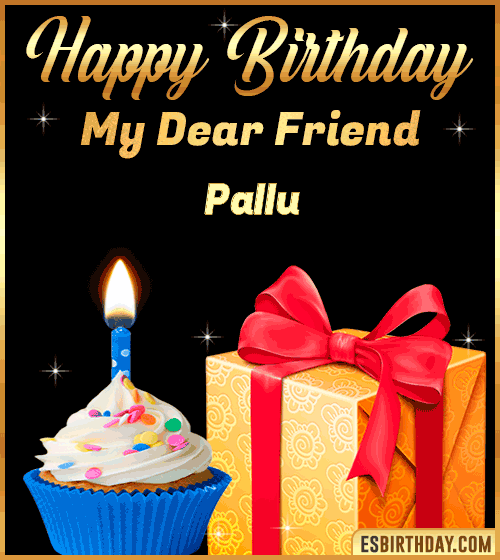 Happy Birthday my Dear friend Pallu
