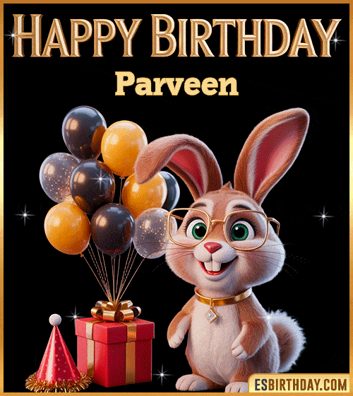 Funny happy birthday GIF for Parveen featuring a cute bunny with glasses, festive balloons and a gift box – personalized animated birthday greeting with a playful and joyful vibe