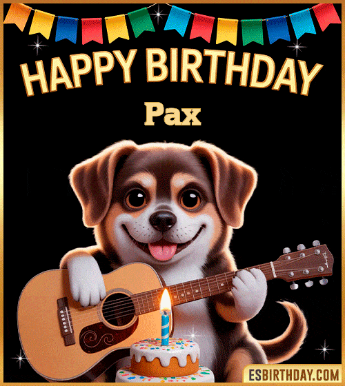 Happy birthday GIF with cute puppy playing guitar, birthday cake and colorful banner, personalized with name Pax, animated dog greeting