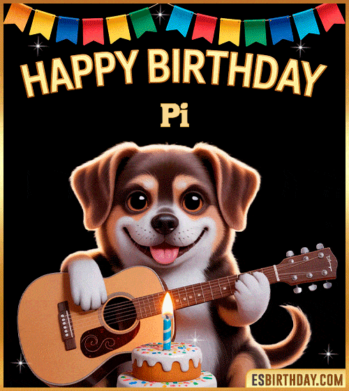 Happy birthday GIF with cute puppy playing guitar, birthday cake and colorful banner, personalized with name Pi, animated dog greeting