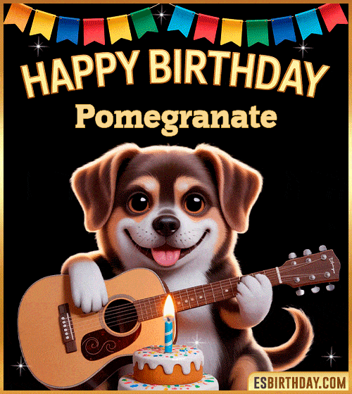 Happy birthday GIF with cute puppy playing guitar, birthday cake and colorful banner, personalized with name Pomegranate, animated dog greeting