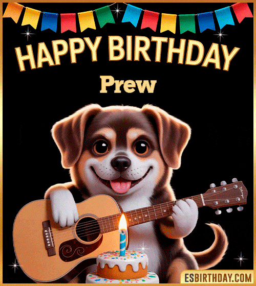 Happy birthday GIF with cute puppy playing guitar, birthday cake and colorful banner, personalized with name Prew, animated dog greeting