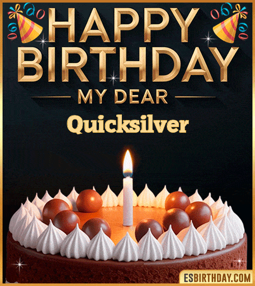Happy birthday GIF for my dear Quicksilver with a chocolate cake, lit candle and festive decorations – personalized animated birthday greeting for someone special