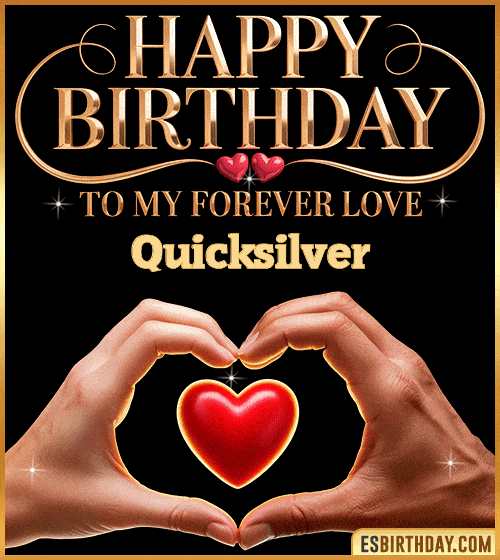Romantic happy birthday GIF for Quicksilver with hands forming a heart around a glowing red heart – personalized animated birthday greeting to my forever love