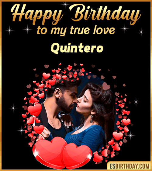Happy Birthday to my true love Quintero
