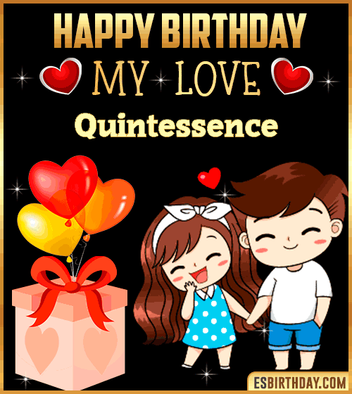 Happy Birthday Love Quintessence
