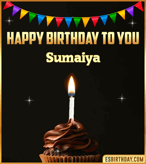 Happy Birthday to you Sumaiya
