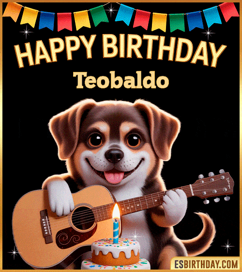 Happy birthday GIF with cute puppy playing guitar, birthday cake and colorful banner, personalized with name Teobaldo, animated dog greeting