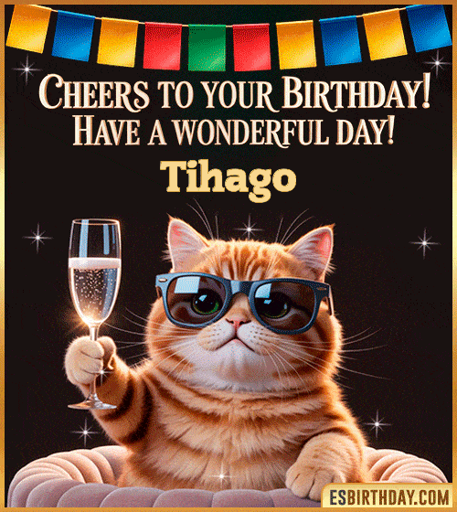Funny happy birthday GIF for Tihago featuring a cool cat wearing sunglasses holding a champagne glass – personalized animated birthday greeting with a cheerful and classy vibe