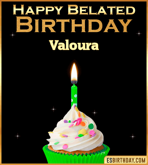 Happy Belated Birthday gif Valoura
