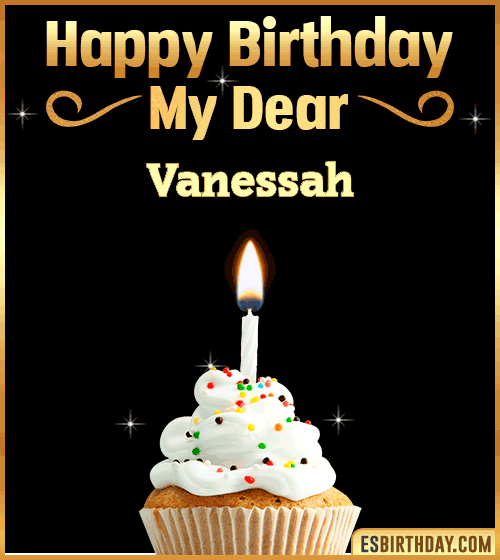 Happy Birthday my Dear Vanessah
