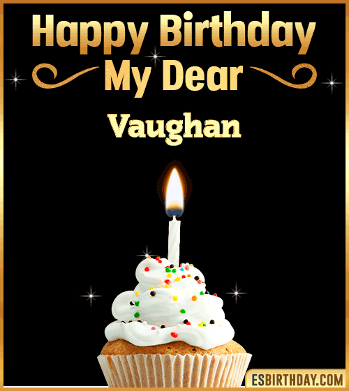 Happy Birthday my Dear Vaughan
