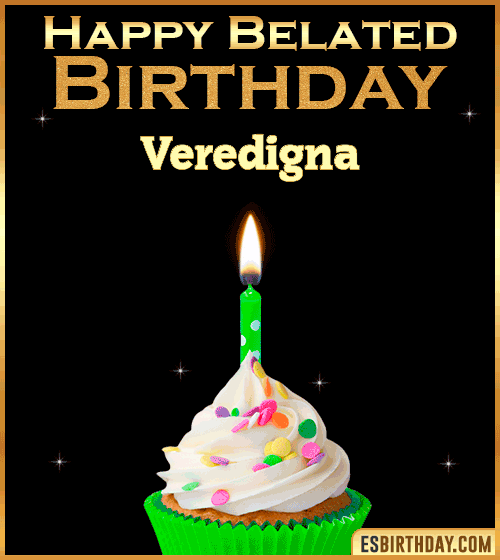 Happy Belated Birthday gif Veredigna
