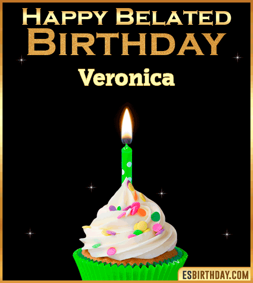 Happy Belated Birthday gif Veronica
