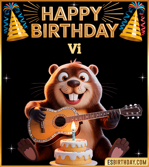 Funny Happy Birthday GIF for Vi – a cute beaver playing guitar next to a birthday cake and colorful party decorations, sending warm and joyful birthday wishes.
