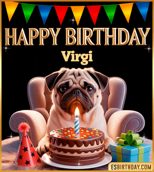 Funny happy birthday GIF for Virgi featuring a cute pug sitting on a chair with a chocolate cake, birthday hat, candle, and colorful decorations – perfect funny dog-themed birthday greeting