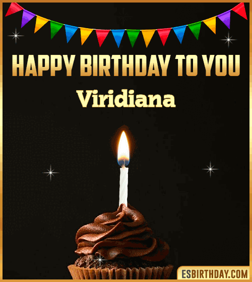 Happy Birthday to you Viridiana
